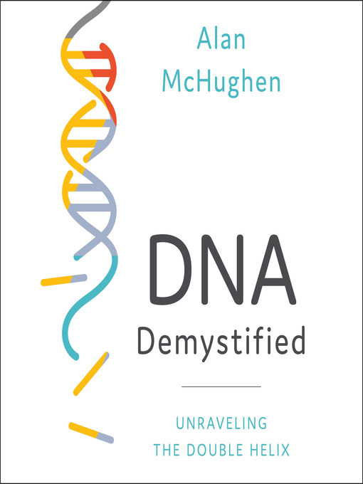 Title details for DNA Demystified by Alan McHughen - Available